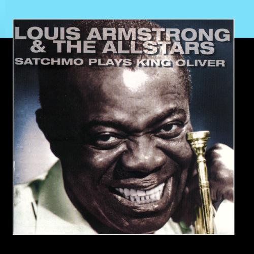 Louis Armstrong and The All Stars - Satchmo Plays King Oliver