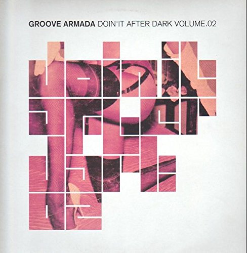 Groove Armada - Doin It After Dark Vol.2