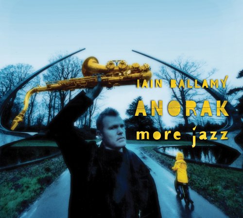 Iain Ballamy'S Anorak - More Jazz
