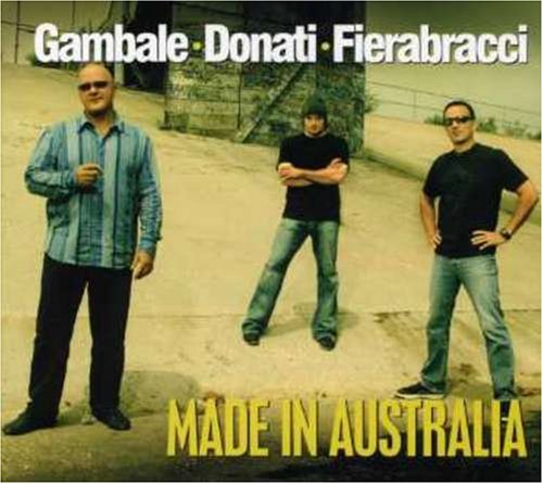 Gambale , Frank & Donati , Virgil & Fierabracci , Ric - Made in Australia