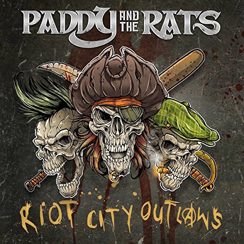 Paddy and the Rats - Riot City Outlaws