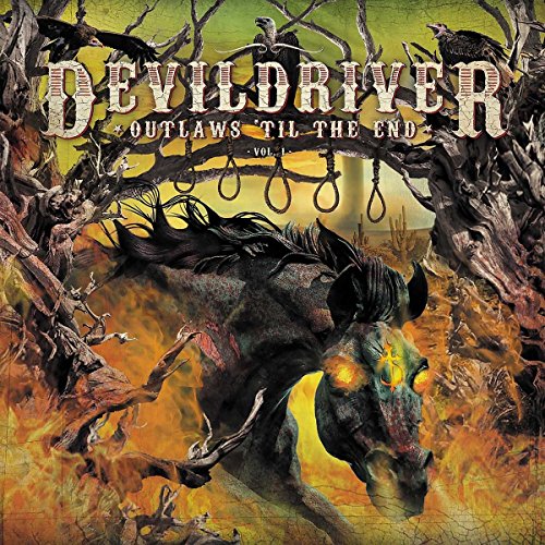 Devildriver - Outlaws 'Til the End - Vol.1