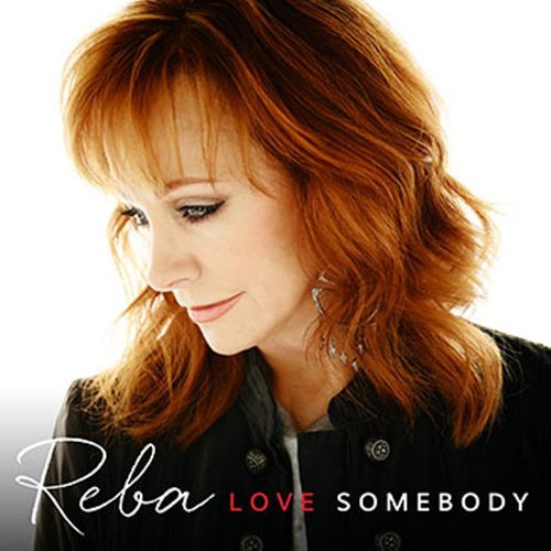 McEntire , Reba   - Love Somebody
