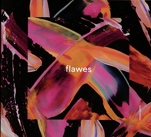 Flawes - Highlights