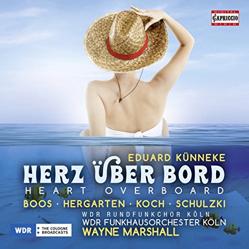 Künneke , Eduard - Herz über Bord (Heart Overboard) (Boos, Hergarten, Koch, Schulzki, Marshall)