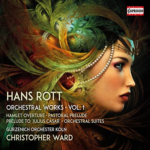 Christopher Ward, Gürzenich Orchester Köln - Hans Rott: Sämtliche Orchesterwerke Vol.1