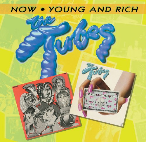 Tubes - Young & Rich/Now