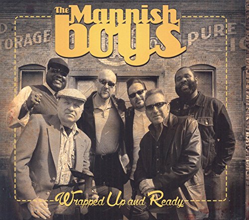 Mannish Boys the - Wrapped Up and Ready