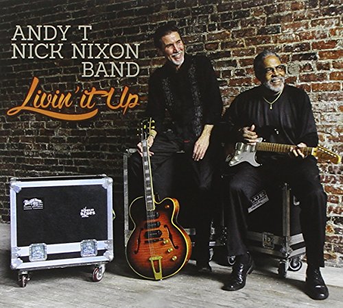 Andy T Nick Nixon Band - Livin' It Up