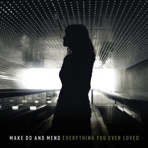 Make Do and Mend - Everything You Ever Loved