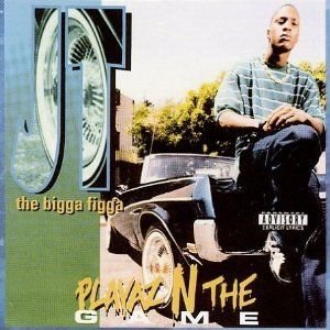 J.T.the Bigga Figga - Playaz in the Game