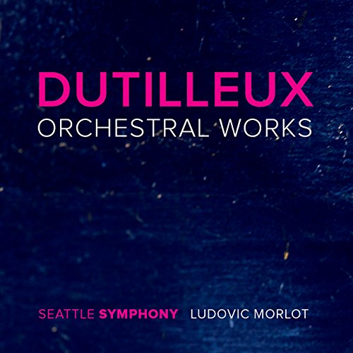 Morlot,Ludovic, Seattle So, Dutilleux,Henri - Orchestral Works