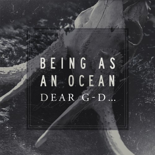 Being As An Ocean - Dear G-d