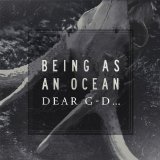 Being As An Ocean - How We Both Wondrously Perish