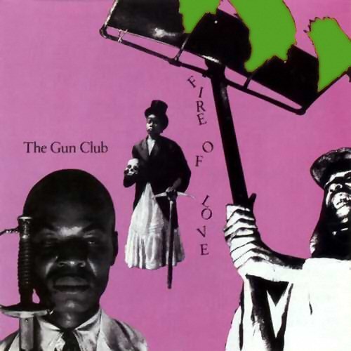 The Gun Club - Fire of Love