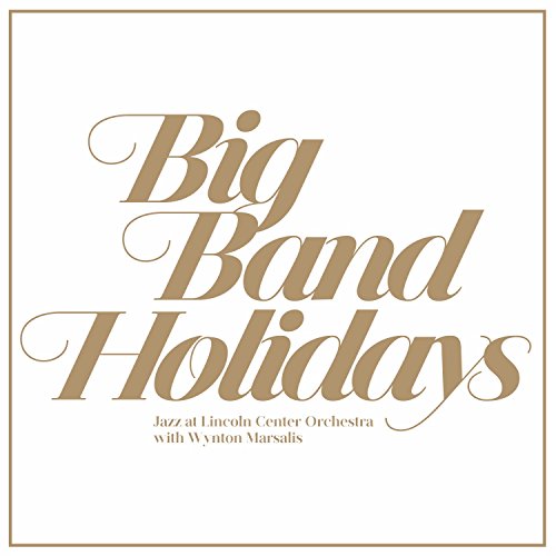 Jazz at Lincoln Center Orchest - Big Band Holidays