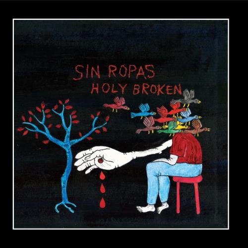 Sin Ropas - Holy Broken