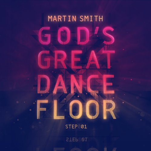 Martin Smith - God's Great Dance Floor Step 1