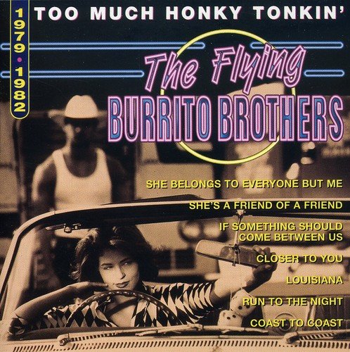 the Flying Burrito Brothers - Too Much Honky Tonkin'