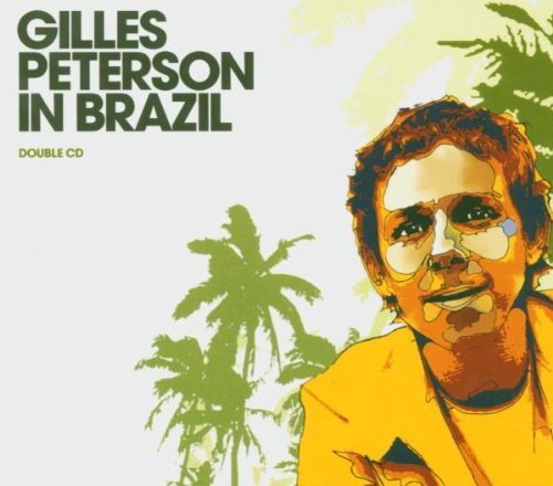 Peterson , Gilles - Gilles Peterson In Brazil