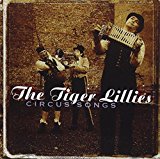 the Tiger Lillies - Shockheaded Peter-a Junk Opera