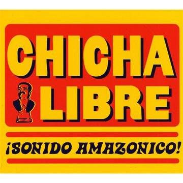 Chicha Libre - Sonido Amazonico