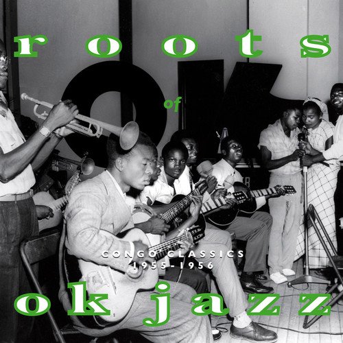 Various - Roots of Ok Jazz-Congo Classics 1955-1956