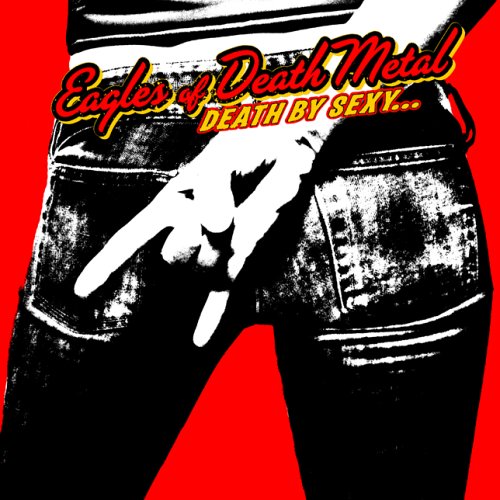 Eagles Of Death Metal - Death By Sexy...