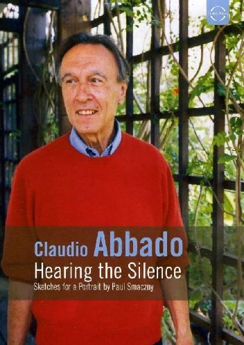 - Claudio Abbado - Hearing the silence