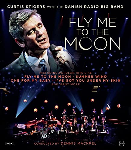 Stigers, Curtis, The Danish Radio Big Band, Mackrel, Dennis (Dirigent), Stigers, Curtis, The Danish Radio Big Band - Fly Me To The Moon - Curtis Stigers with the Danish Radio Big Band [Blu-ray]
