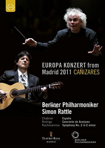 Rattle , Simon & Berliner Philharmoniker - Europa Konzert From Madrid 2011 Canizares - Chabrier, Rodrigo, Rachmaninov