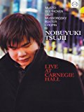 Tsujii , Nobuyuki - Live At Carnegie Hall - Musto, Beethoven, Liszt, Mussorgsky, Foster, Chopin