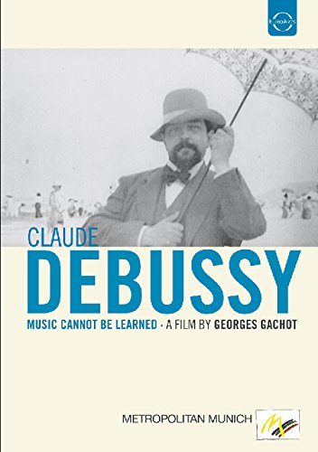 DVD - DEBUSSY: Music cannot be learned (Dokumentation)