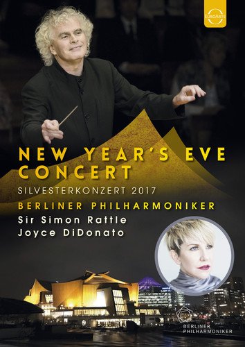 Rattle , Simon & Berliner Philharmoniker - New Year's Eve Concert - Silvesterkonzert 2017 Berlin (With Joyce DiDonato)
