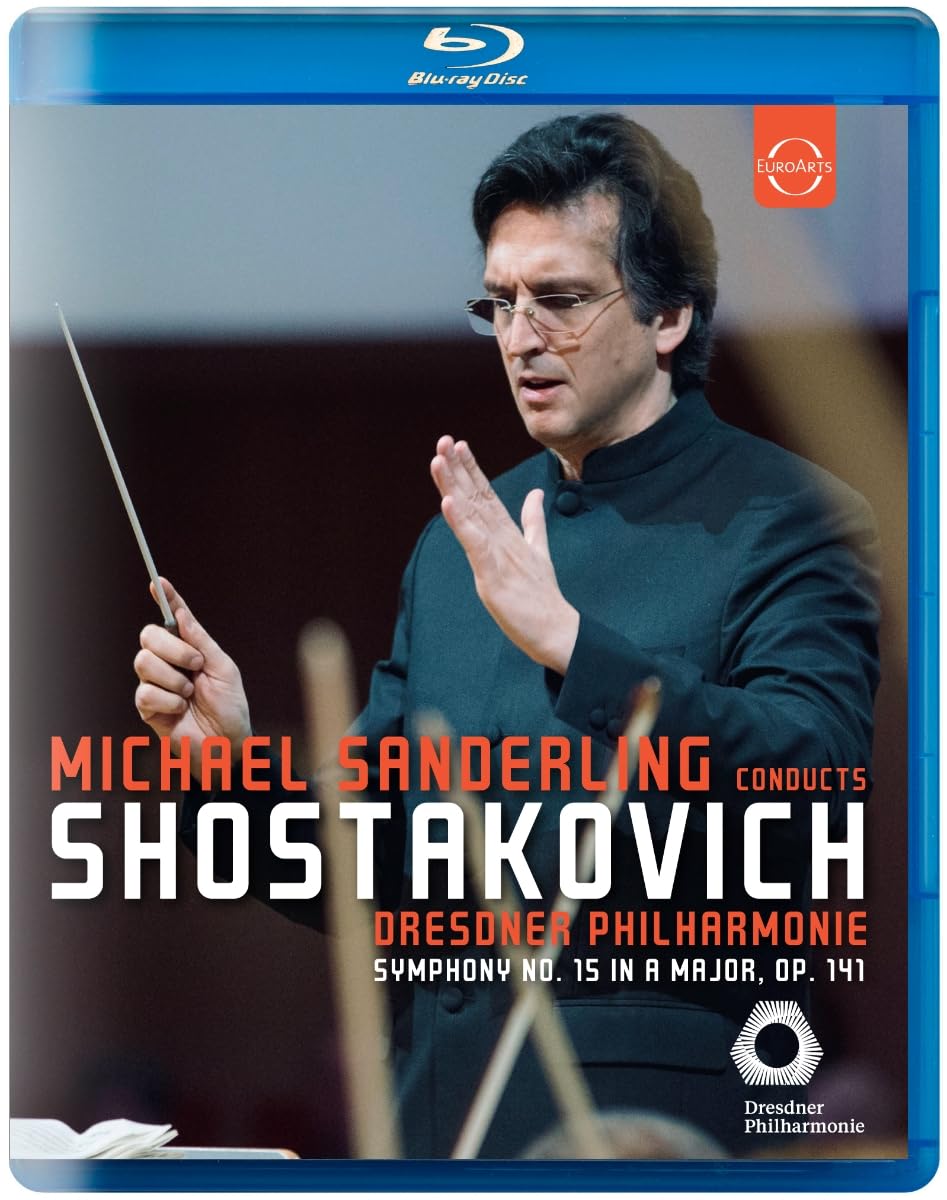Blu-ray - Michael Sanderling conducts Shostakovic (Symhony No. 15 in a major, op. 141, Dresdner Philharmonie)