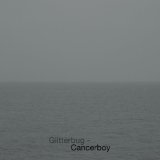 Glitterbug - Cancerboy