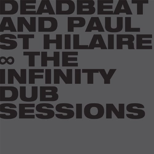 Deadbeat & Paul St. Hilaire - The Infinity Dub Sessions [Vinyl LP] [Vinyl LP]