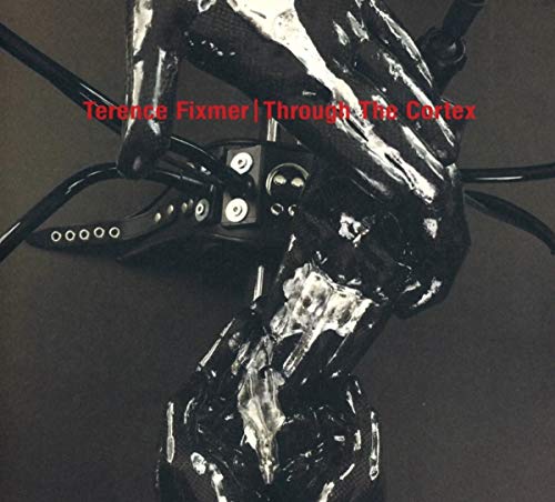 Terence Fixmer - Through the Cortex