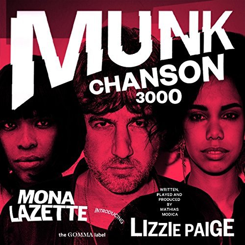 Munk - Chanson 3000 (Introducing Mona Lazette & Lizzie Paige)