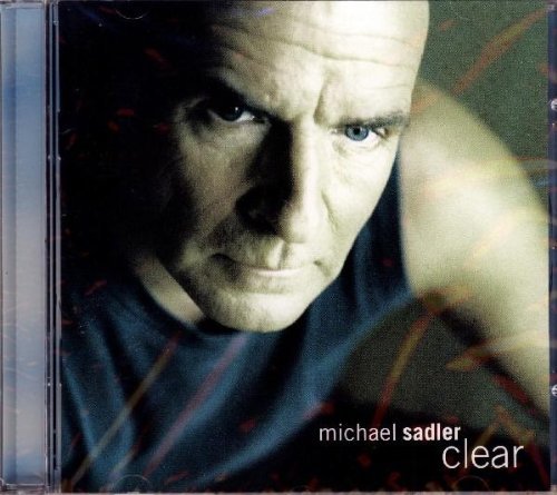 Sadler , Michael - Clear