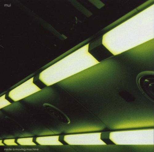 Mui - Inside a moving machine
