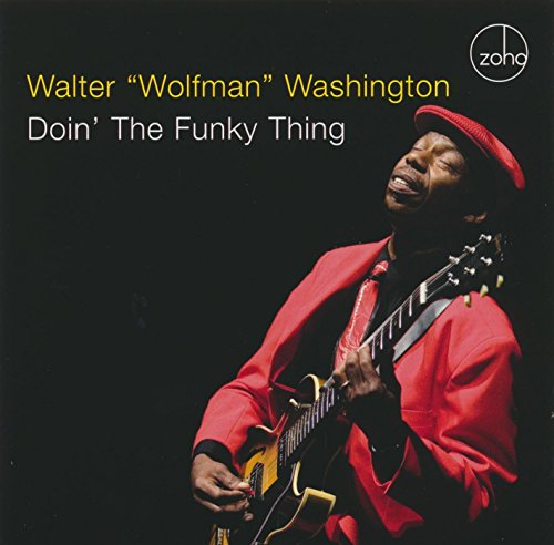 Walter Wolfman Washington - Doin' The Funky Thing