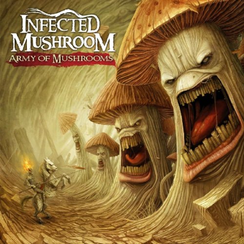Infected Mushrooms - Army of Mushrooms