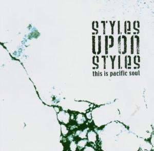 Styles upon styles - This is pacific soul (UK-Import)