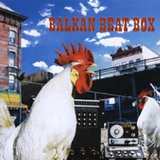 Balkan Beat Box - Blue Eyed Black Boy