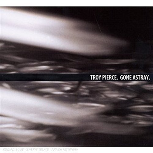 Pierce , Troy - Gone Astray