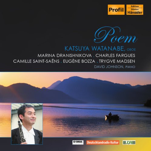 Watanabe , Katsuya - Poem - Dranishnikova, Fargues, Saint-Saens, Bozza, Madsen (Johnson)