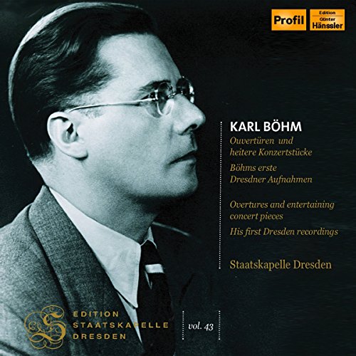Böhm , Karl - Ouvertüren und heiter Konzertstücke / Böhms erste Dresdner Aufnahme (Staatskapelle Dresden)