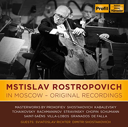 Rostropovich , Mstislav - Mstislav Rostropovich In Moscow - Original Recordings: Masterworks By Prokofiev, Shostakovich, Kabelevsky, Tchaikovsky, Rachmaninov, Stravinsky, a.o.)