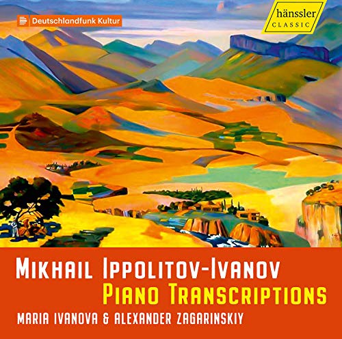 Ippolitov-Ivanov , Mikhail - Piano Transcriptions (Ivanova, Zagarinskiy)